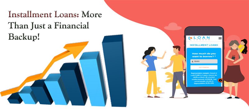 Installment Loans: More Than Just a Financial Backup!