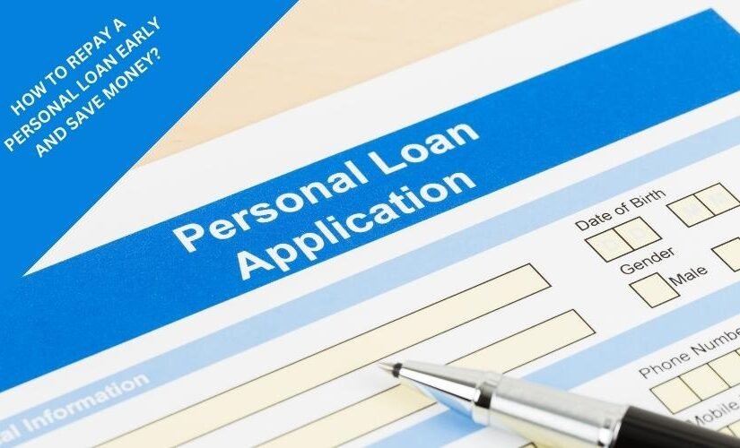 How To Repay A Personal Loan Early And Save Money
