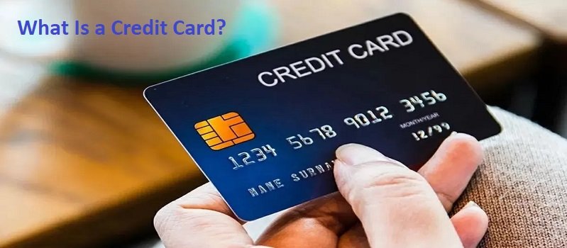 What Is a Credit Card